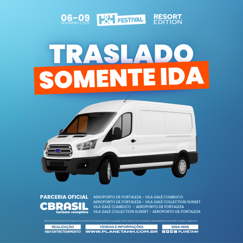 Transfer Ida do H&H Festival 2025 - Resort Edition (Cumbuco)